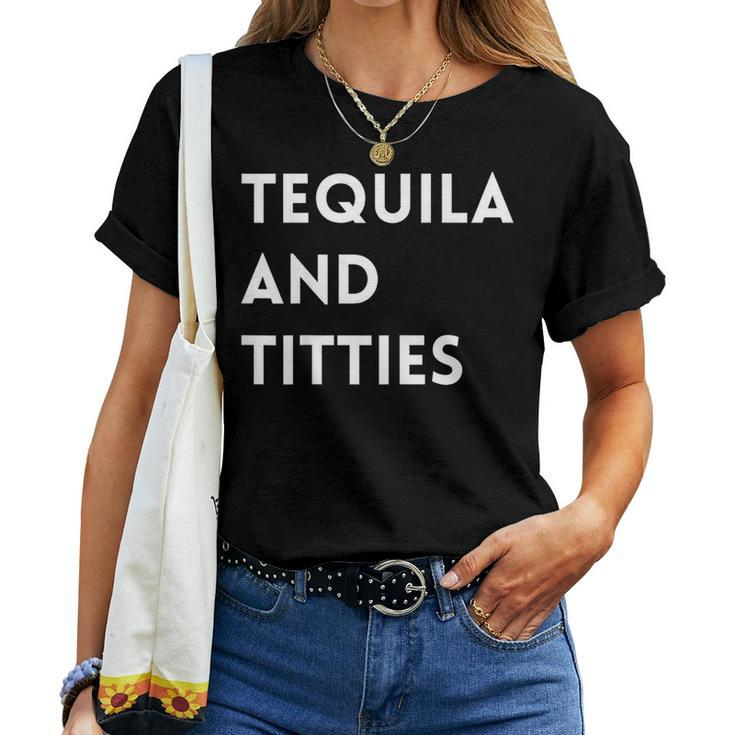 Tequila And Titties Women T-shirt