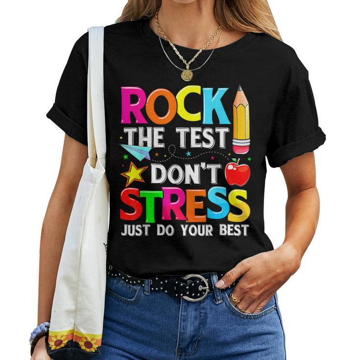 Testing Day Rock The Test Dont Stress Teacher Student Women T-shirt