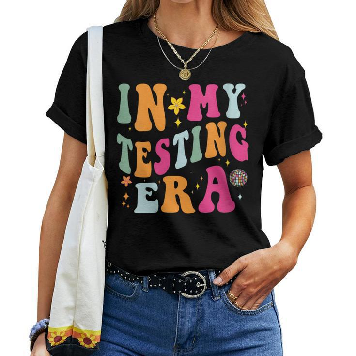 In My Testing Era Testing Teacher Teaching Student Women T-shirt