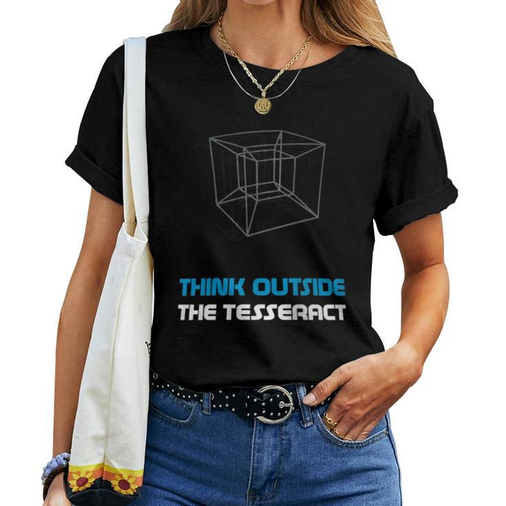 Think Outside The Tesseract Geometry Math Teacher Physics Women T-shirt