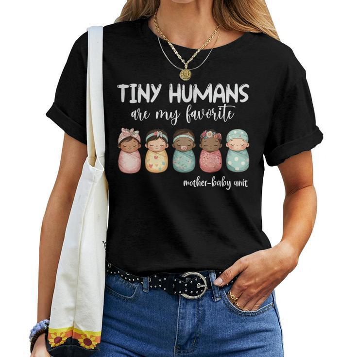 Tiny Humans Are My Favorite Nicu Mother Baby Unit Nurse Women T-shirt