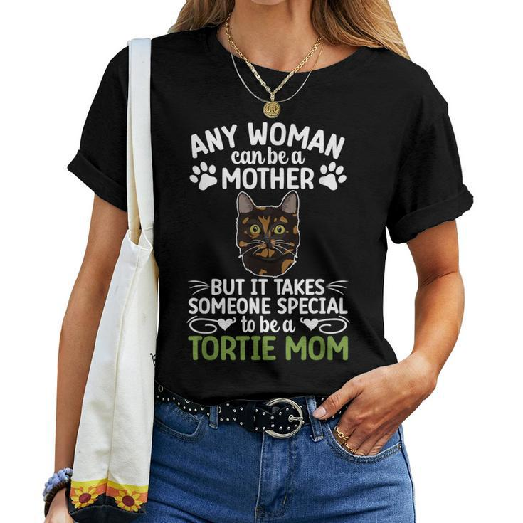 Be A Tortie Cat Mom Tortoiseshell Cat Owner Tortie Cat Lover Women T-shirt