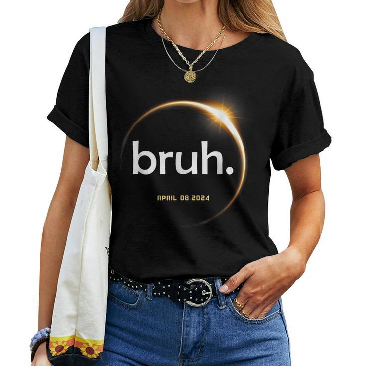 Total Solar Eclipse 2024 Bruh Boy Girl Sarcastic Women T-shirt