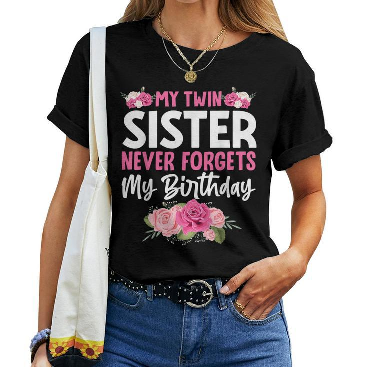 My Twin Sister Never Forgets My Birthday Sibling Women T-shirt