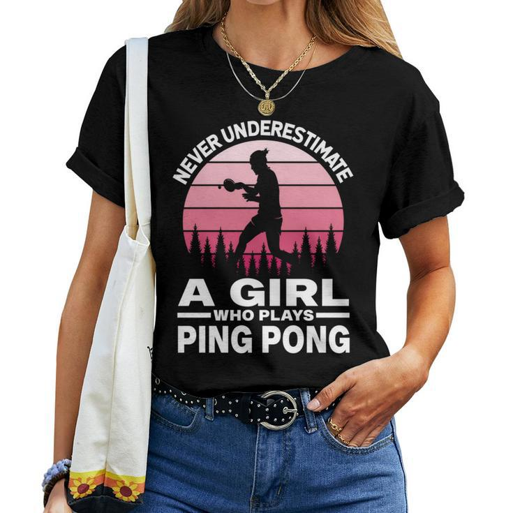 Never Underestimate A Girl Who Plays Ping Pong Paddle & Ball Women T-shirt