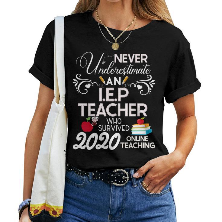 Never Underestimate An Iep Teacher Who Survived 2020 Women T-shirt