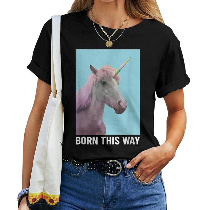Unicorn Born This Way Stay Weird Cool Horse Classic Women T-shirt