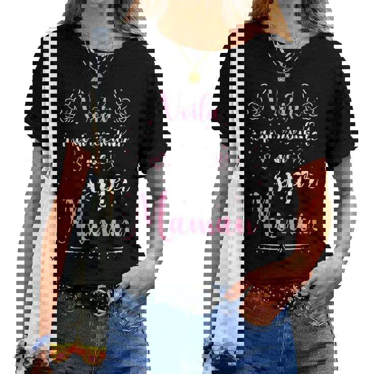 Voila À Quoi Ressemble Une Super Maman Meilleure Du Monde T-shirt femme