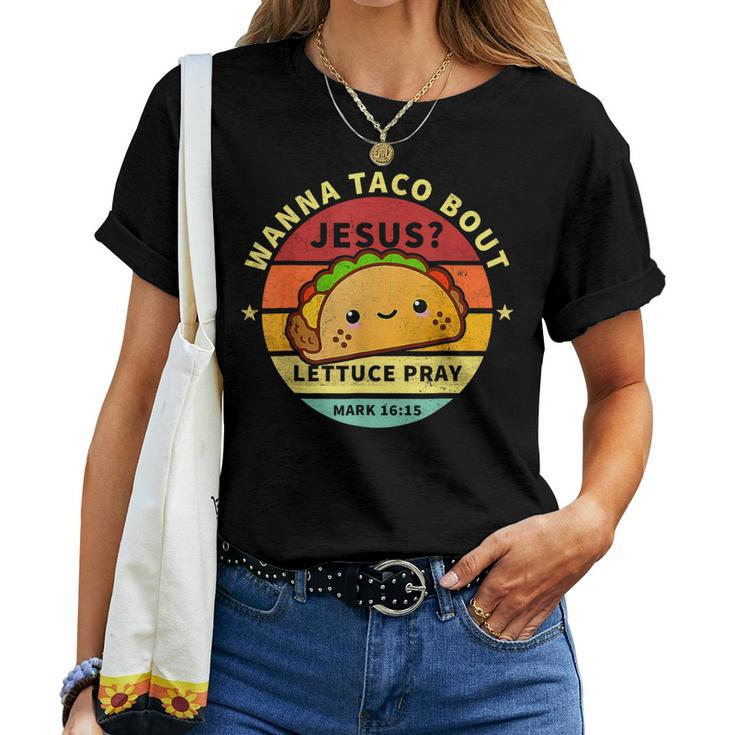 Wanna Taco Bout Jesus Cinco De Mayo Pun Christian Women T-shirt