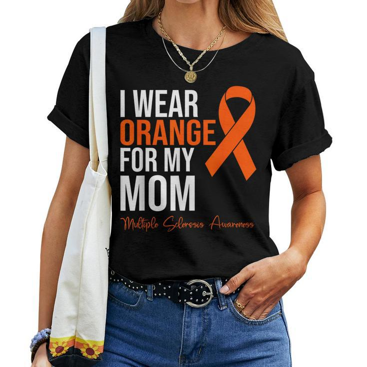 I Wear Orange For My Mom Ms Warrior Multiple Sclerosis Women T-shirt