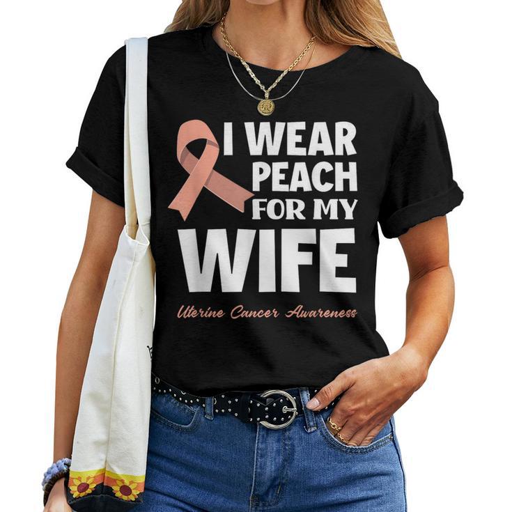 I Wear Peach For My Wife Uterine Cancer Awareness Women T-shirt