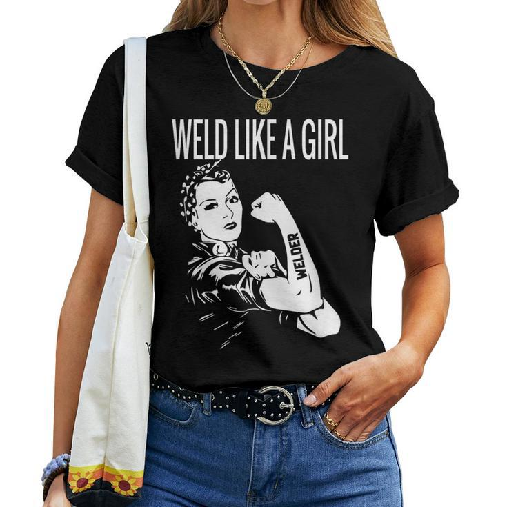 Weld Like A Girl Welder Woman Welding Wife Metal Women T-shirt
