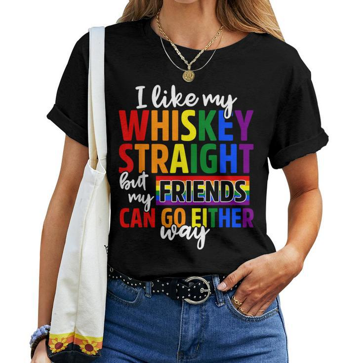I Like My Whiskey Straight Friends Lgbt Gay Pride Proud Ally Women T-shirt
