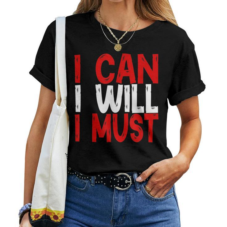 I Can I Will I Must Success Motivational Workout Men Women T-shirt