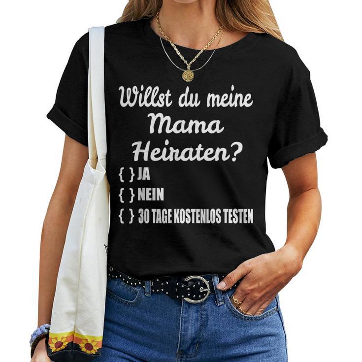 Willst Du Meine Mama Marrieten Marriage Marriage Proposal T-shirt Frauen