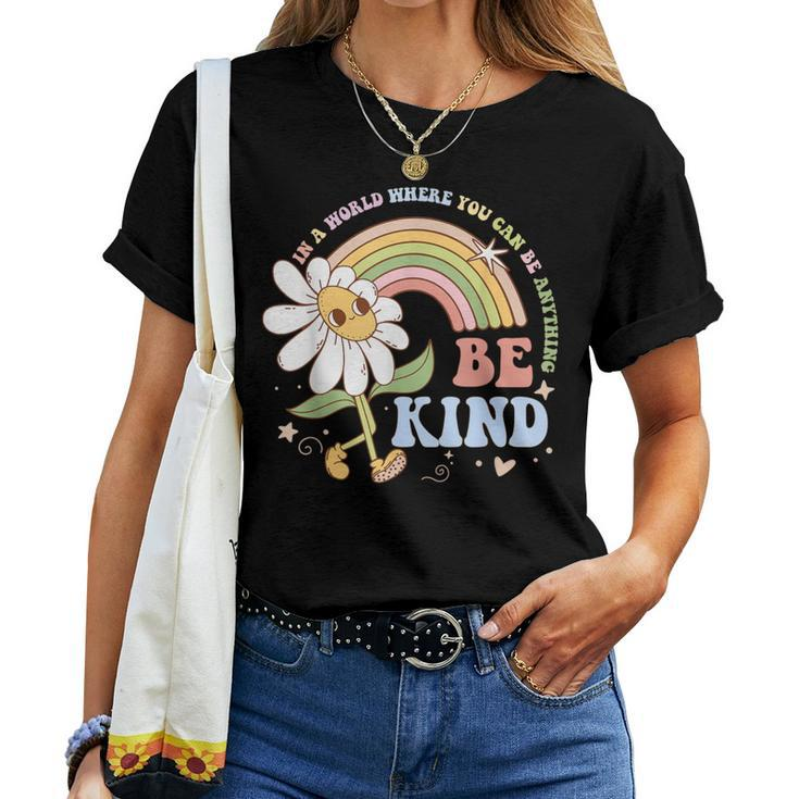 In A World Where You Can Be Anything Be Kind Kindness Women T-shirt