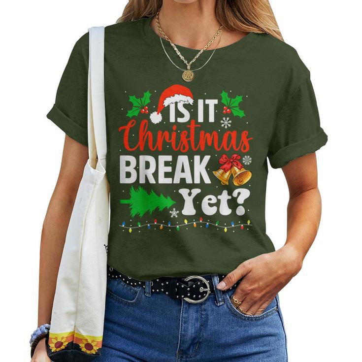 Is It Christmas Break Yet Xmas Holiday Teacher Women T-shirt