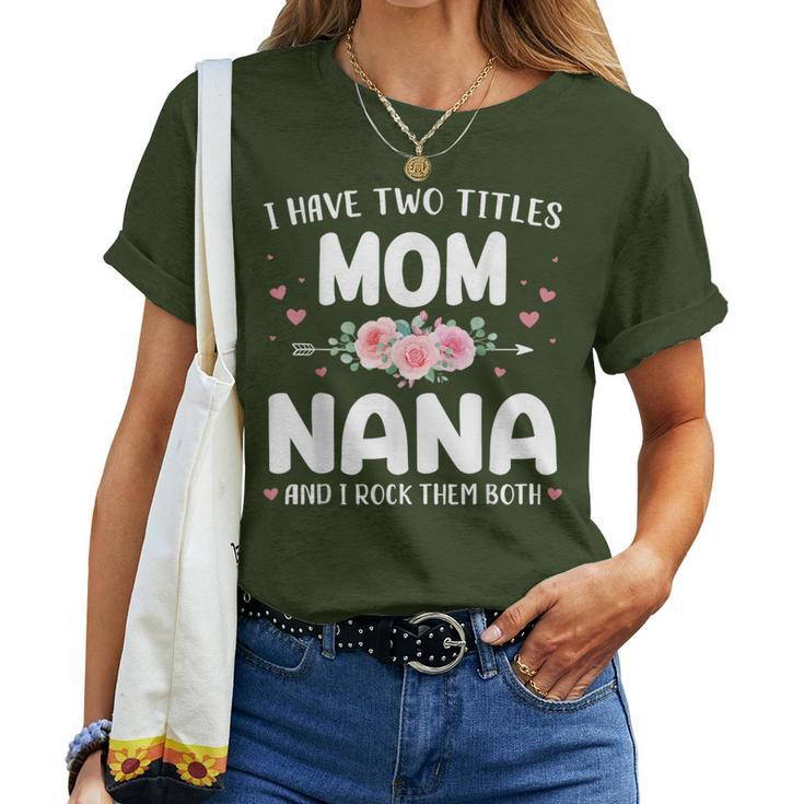 Two Titles Mom Nana Grandma Christmas Birthday Women T-shirt