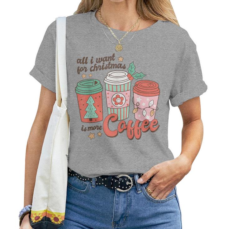 Retro Xmas All I Want For Christmas Is More Coffee Women T-shirt