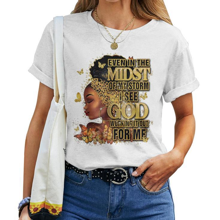 Afro Girl Melanin Black Girl Even In The Midst Of My Storm Women T-shirt
