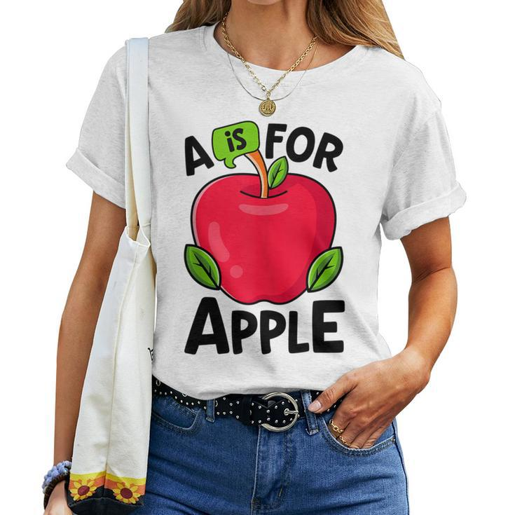 A Is For Apple Kindergarten Preschool Teacher Appreciation Women T-shirt