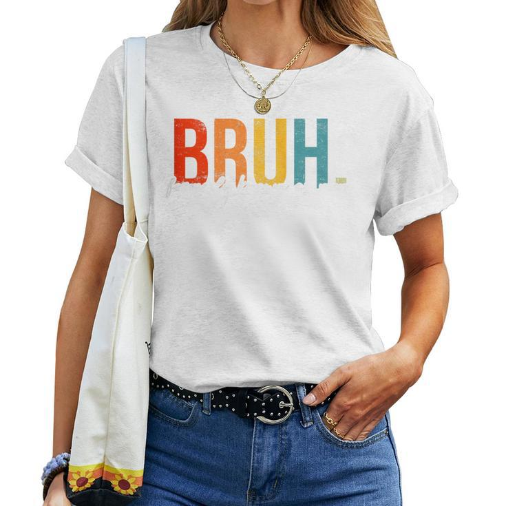 Bruh Formerly Known As Mom Joke Saying Women T-shirt