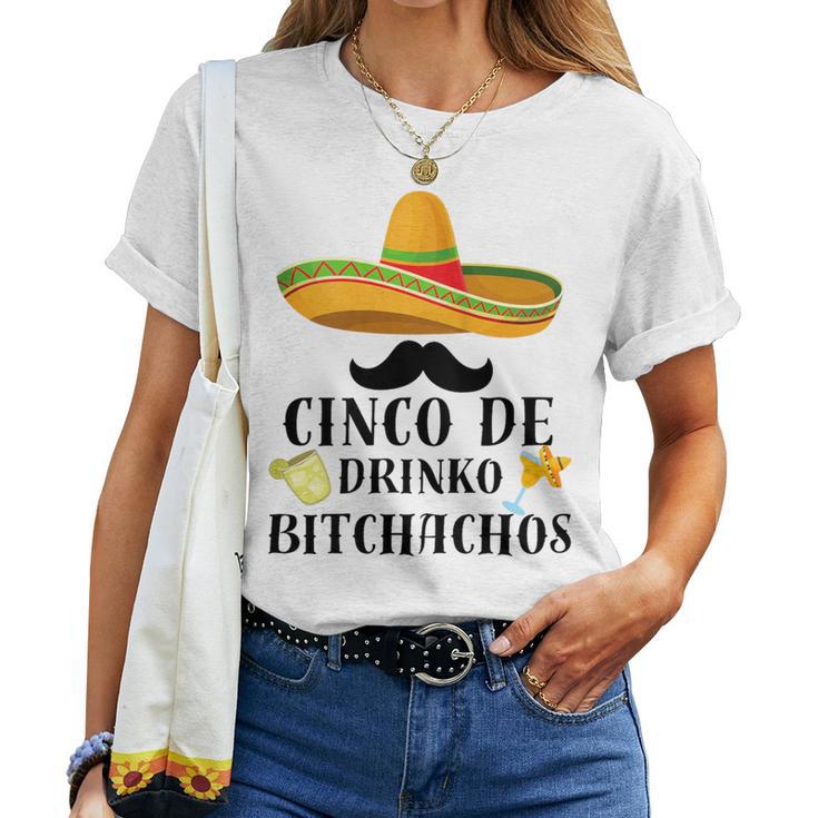 Cinco De Drinko Bitchachos Tequila Drinking Cinco De Mayo Women T-shirt