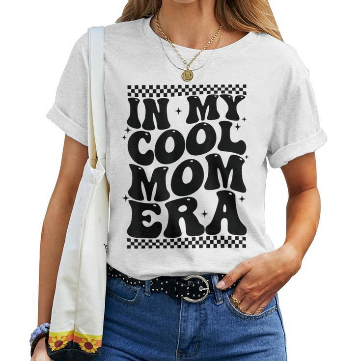 In My Cool Mom Era Groovy Mom Life Retro Women T-shirt