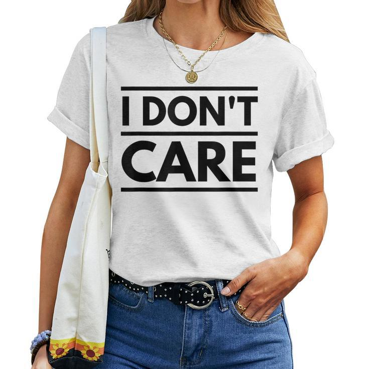 I Don't Care Sarcastic Women T-shirt