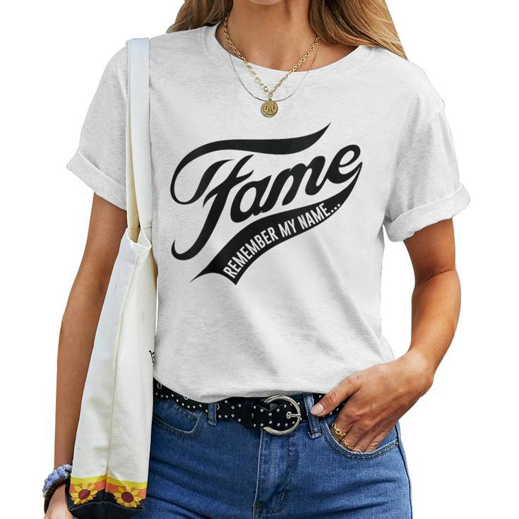 Fame Remember My Name Famous Women T-shirt