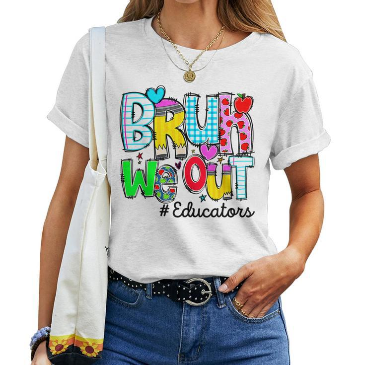 Last Day Of School Bruh We Out Educators Heart Women Women T-shirt