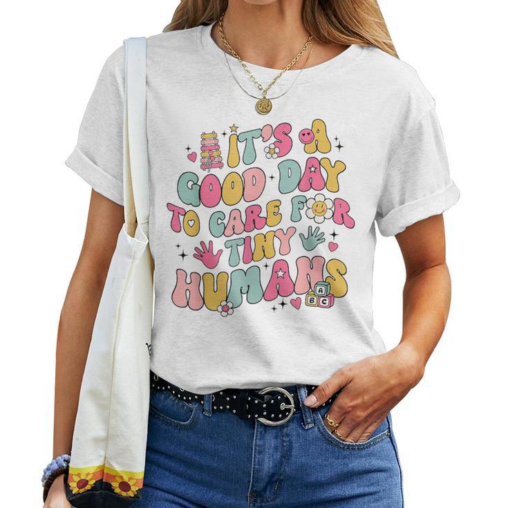 It's A Good Day To Care For Tiny Humans Retro Teacher Life Women T-shirt