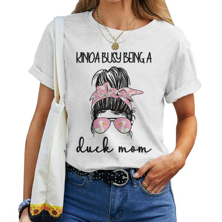 Kinda Busy Being A Duck Mom Duck Lover Duck Mama Women T-shirt
