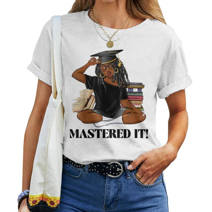 Mastered It Black Girl Magic Graduate Blm Melanin Senior Women T-shirt