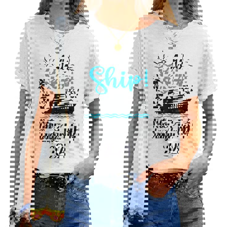 Mother Daughter Trip 2024 Cruise Vacation Mom Matching Women T-shirt