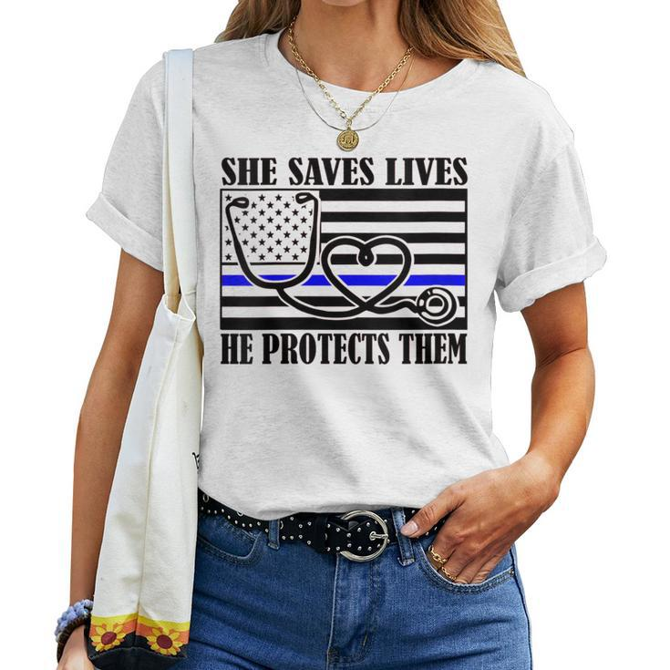 Nurses Thin Blue Line She Saves Lives He Protects Them Women T-shirt
