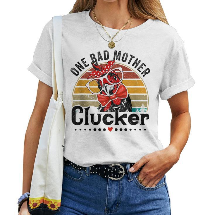 One Bad Mother Clucker Chicken Mom Mother Day Mama Hen Women T-shirt