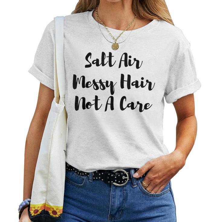 Salt Air Messy Hair Not A Care Women's Beach T-Shitt Women T-shirt