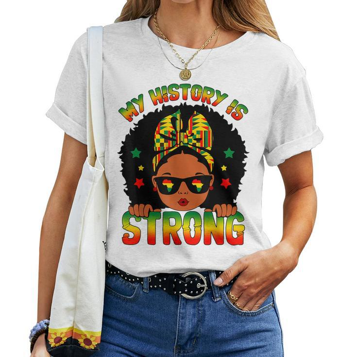 My History Is Strong Little Melanin Princess Black Girl Bhm Women T-shirt