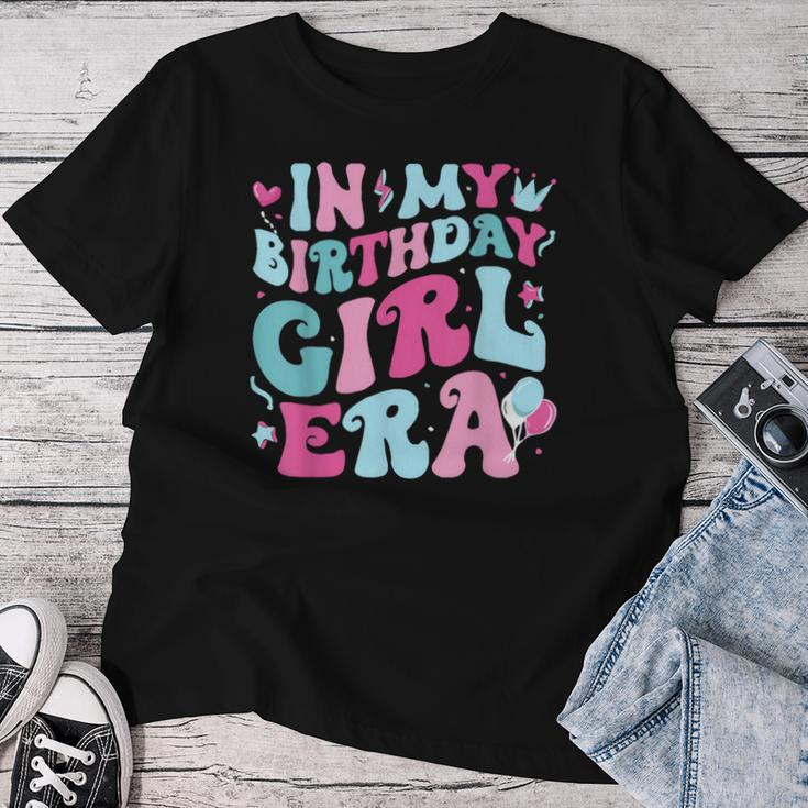 In My Birthday Girl Era Family Matching Birthday Party Girl Women T-shirt Unique Gifts