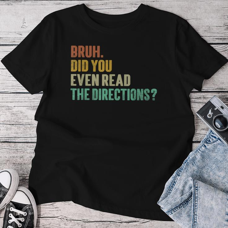 Bruh Did You Even Read The Directions Teacher Women T-shirt Funny Gifts
