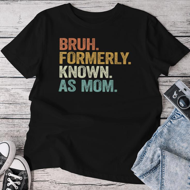Bruh Formerly Known As Mom Mom Mother Vintage Women T-shirt Funny Gifts