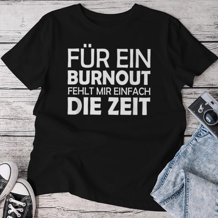 For A Burnout Missing Me Simply Die Zeit T-shirt Frauen Lustige Geschenke