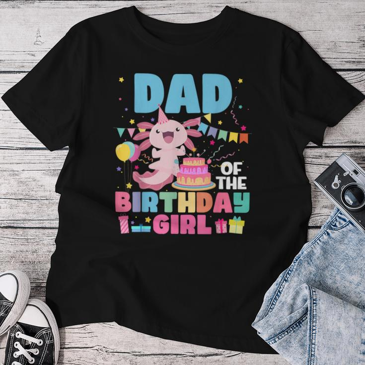 Dad Of The Birthday Axolotl Girl Dad And Mom Family Party Women T-shirt Funny Gifts