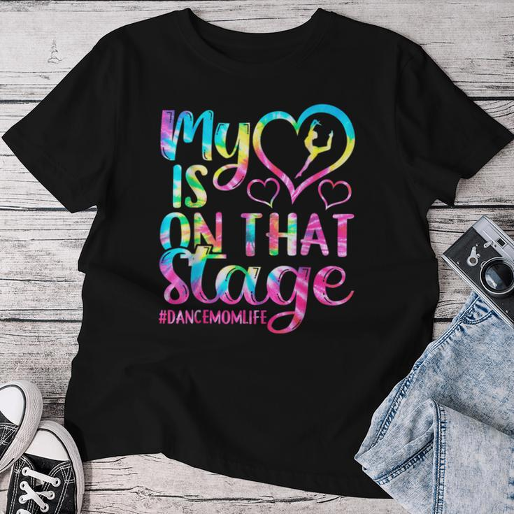 Dance Mom My Heart Is On That Stage Cheer Mother's Day Women T-shirt Funny Gifts