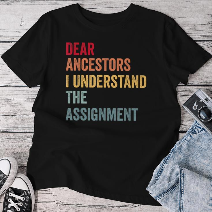 Dear Ancestors I Understand The Assignment Women T-shirt Funny Gifts