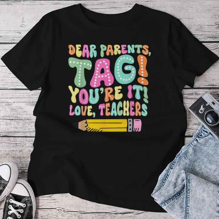 Dear Parents Tag You're It Teacher Summer Vacation Women T-shirt Personalized Gifts