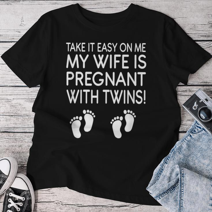 Take It Easy On Me My Wife Is Pregnant With Twins Women T-shirt Funny Gifts