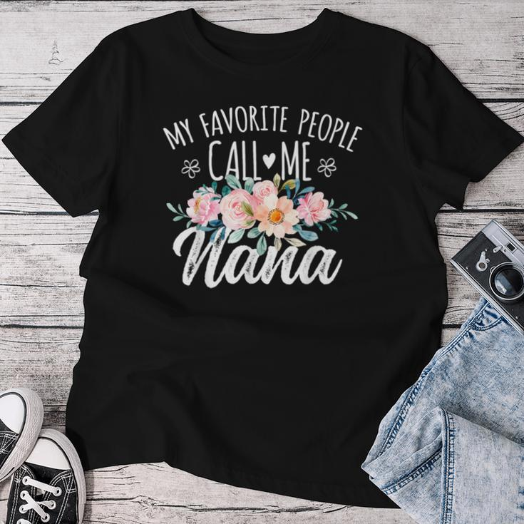My Favorite People Call Me Nana Floral Birthday Nana Women T-shirt Funny Gifts