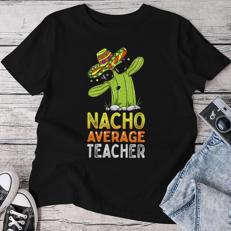 Fun Teacher Appreciation Humor Nacho Average Teacher Women T-shirt Funny Gifts
